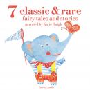 7 classic and rare fairy tales and stories for little children Audiobook