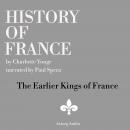 History of France - The Earlier Kings of France Audiobook