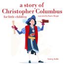 A Story of Christopher Colombus for Little Children Audiobook