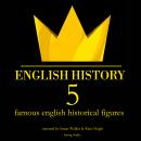 5 famous english historical figures Audiobook