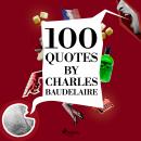 100 Quotes by Charles Baudelaire Audiobook
