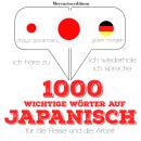 1000 wichtige Wörter auf Japanisch für die Reise und die Arbeit Audiobook