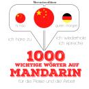 1000 wichtige Wörter auf Mandarin für die Reise und die Arbeit Audiobook