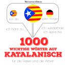 1000 wichtige Wörter auf Katalanisch für die Reise und die Arbeit Audiobook