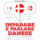 [Italian] - Imparare & parlare Danese: 'Ascolta, ripeti, parla', Corso di apprendimento linguistico Audiobook