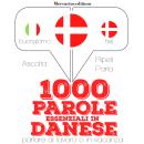 [Italian] - 1000 parole essenziali in Danese: 'Ascolta, ripeti, parla', Corso di apprendimento lingu Audiobook