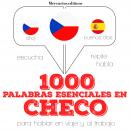 [Spanish] - 1000 palabras esenciales en checo Audiobook
