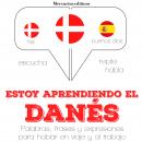 [Spanish] - Estoy aprendiendo el danés: Escucha, Repite, Habla : curso de idiomas Audiobook