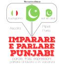 [Italian] - Imparare & parlare punjabi: 'Ascolta, ripeti, parla', Corso di apprendimento linguistico Audiobook