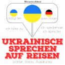 Ukrainisch sprechen auf Reisen Audiobook