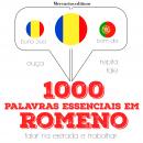 1000 palavras essenciais em romeno: Ouça, repita, fale: método de aprendizagem de línguas Audiobook