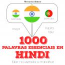 1000 palavras essenciais em hindi: Ouça, repita, fale: método de aprendizagem de línguas Audiobook