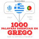 1000 palavras essenciais em grego: Ouça, repita, fale: método de aprendizagem de línguas Audiobook