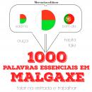 1000 palavras essenciais em malgaxe: Ouça, repita, fale: método de aprendizagem de línguas Audiobook