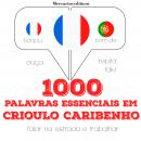 1000 palavras essenciais em crioulo caribenho Audiobook