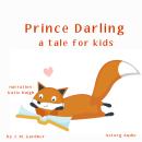 Prince Darling, a tale for kids Audiobook