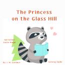 The Princess on the Glass Hill Audiobook