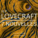 7 nouvelles de Lovecraft: Les classiques du fantastique Audiobook