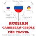 Russian Ð Carribean Creole : For travel Audiobook