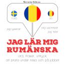 [Swedish] - Jag lär mig rumänska: Jeg lytter, jeg gentager, jeg taler: sprogmetode Audiobook