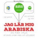 [Swedish] - Jag lär mig arabiska: Jeg lytter, jeg gentager, jeg taler: sprogmetode Audiobook
