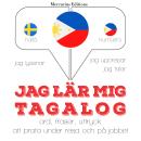 [Swedish] - Jag lär mig Tagalog: Jeg lytter, jeg gentager, jeg taler: sprogmetode Audiobook