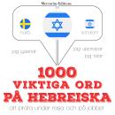 [Swedish] - 1000 viktiga ord på hebreiska: Jeg lytter, jeg gentager, jeg taler: sprogmetode Audiobook