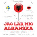 [Swedish] - Jag lär mig albanska: Jeg lytter, jeg gentager, jeg taler: sprogmetode Audiobook