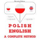 [Polish] - Polski - angielski: kompletna metoda: Słucham, powtarzam, mówię: kurs językowy Audiobook