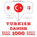 Turkish - Danish : 1000 basic words Audiobook