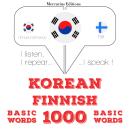 Korean - Finnish : 1000 basic words Audiobook