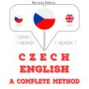 [Czech] - Česko - angličtina: kompletní metoda: Poslouchám, opakuji, mluvím: kurz jazykové výuky Audiobook