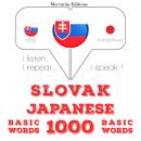 [Slovak] - Slovenský - Japonec: 1000 základných slov: Počúvam, opakujem, hovorím: kurz jazykového vz Audiobook