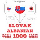 [Slovak] - Slovenský - Albánske: 1000 základných slov: Počúvam, opakujem, hovorím: kurz jazykového v Audiobook