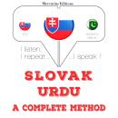 [Slovak] - Slovenský - Urdu: kompletná metóda: Počúvam, opakujem, hovorím: kurz jazykového vzdelávan Audiobook