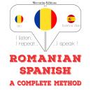 [Romanian] - Română - spaniolă: o metodă completă: Ascult, repet, vorbesc: curs de învățare a limbil Audiobook