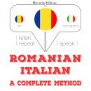 [Romanian] - Română - italiană: o metodă completă: Ascult, repet, vorbesc: curs de învățare a limbil Audiobook