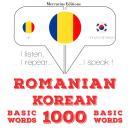 [Romanian] - Română - coreeană: 1000 de cuvinte de bază: Ascult, repet, vorbesc: curs de învățare a  Audiobook