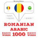 [Romanian] - Arabă - Romania: 1000 de cuvinte de bază: Ascult, repet, vorbesc: curs de învățare a li Audiobook
