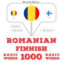 [Romanian] - Romanian - Finnish : 1000 basic words