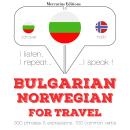 [Bulgarian] - Туристически думи и фрази на френски език: Слушам, повтарям, говоря: курс за изучаване Audiobook