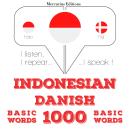 Indonesian - Danish : 1000 basic words Audiobook