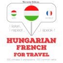 Hungarian - French : For travel Audiobook