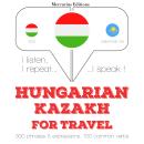 Hungarian Ð Kazakh : For travel Audiobook