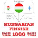 Hungarian - Finnish : 1000 basic words Audiobook