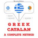 [Greek] - Είμαι εκμάθηση της Καταλονίας: Ακούω, επαναλαμβάνω, μιλώ: μάθημα εκμάθησης γλωσσών Audiobook