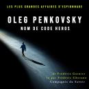 Oleg Penkovsky, nom de code HEROS: Les plus grandes affaires d'espionnage Audiobook