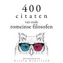 [Dutch; Flemish] - 400 citaten van oude Romeinse filosofen: Verzameling van de mooiste citaten Audiobook