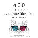 [Dutch; Flemish] - 400 citaten van de grote filosofen uit de 19e eeuw: Verzameling van de mooiste ci Audiobook
