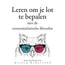 [Dutch; Flemish] - Leren om je lot te bepalen met de existentialistische filosofen...: Verzameling v Audiobook